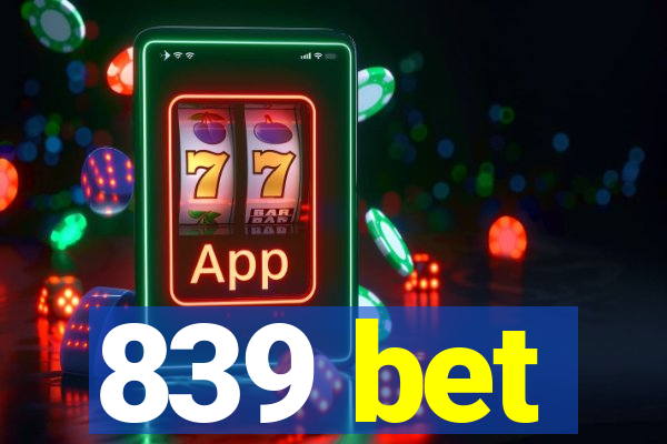 839 bet